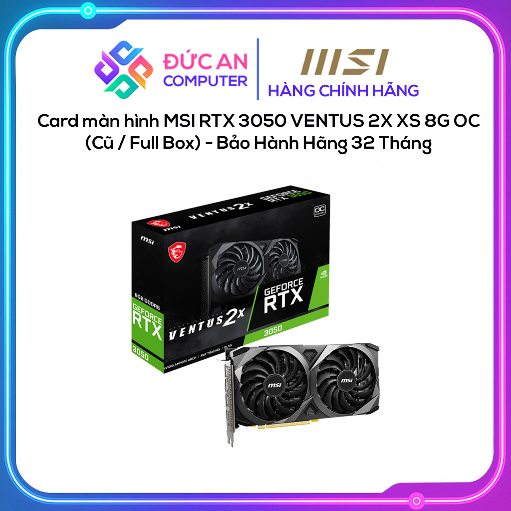Card màn hình MSI RTX 3050 VENTUS 2X XS 8G OC (Cũ / Full Box) - Bảo Hành Hãng 32 Tháng