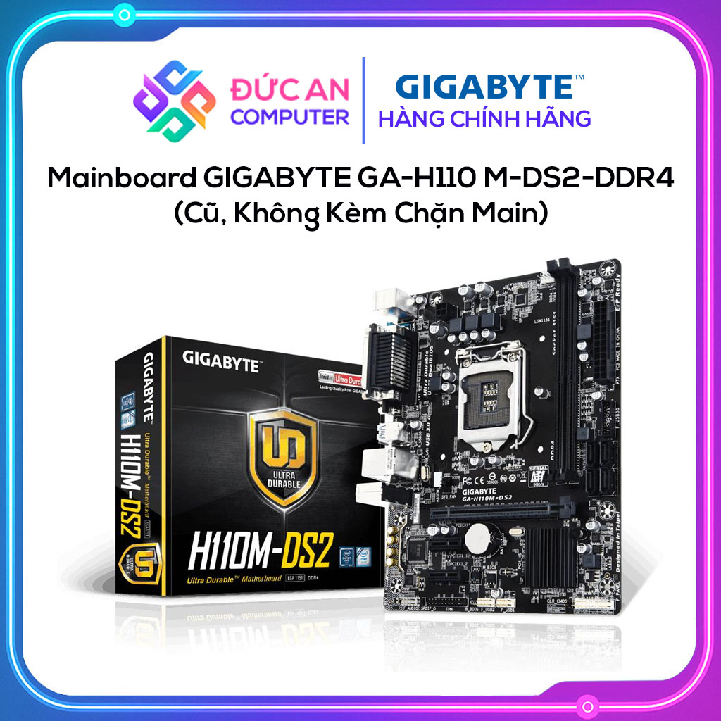 Mainboard GIGABYTE GA-H110M-DS2-DDR4 - (Cũ, Không Kèm Chặn Main)