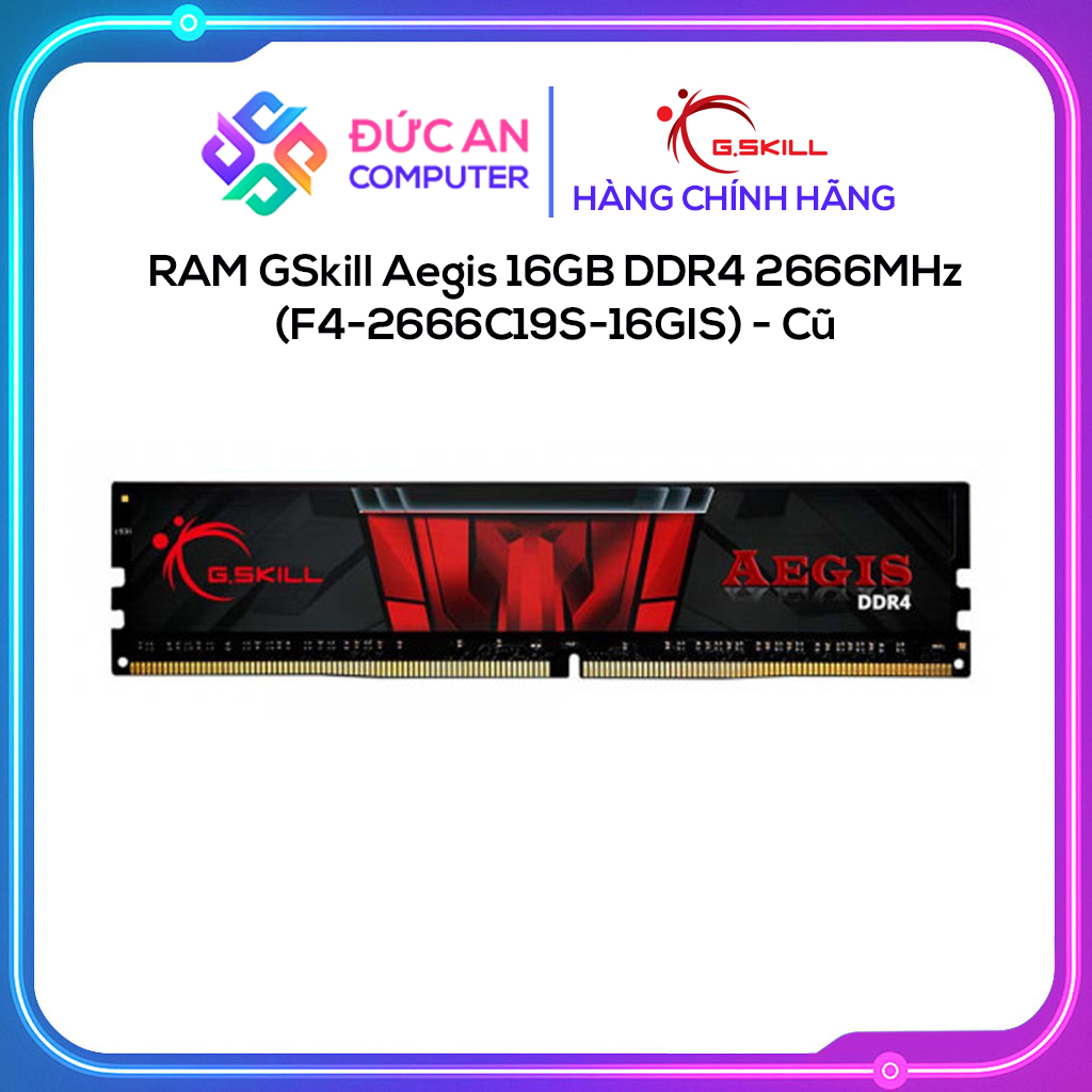 RAM GSkill Aegis 16GB DDR4 2666MHz (F4-2666C19S-16GIS) - Cũ