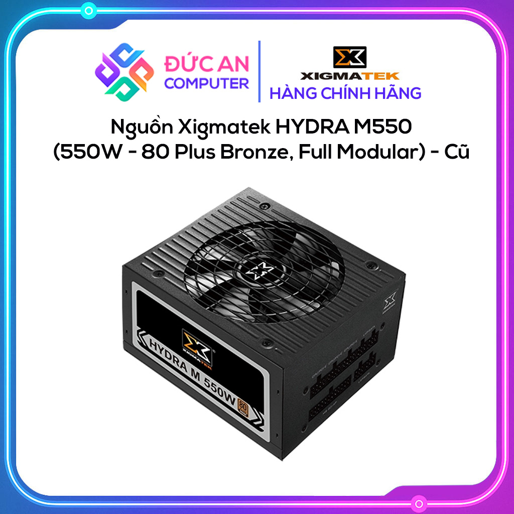 Nguồn Xigmatek HYDRA M550 (550W - 80 Plus Bronze, Full Modular) - Cũ